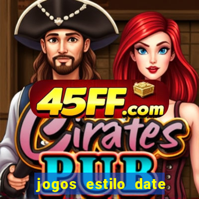 jogos estilo date ariane para android